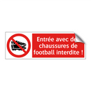 Entrée avec des chaussures de football interdite !