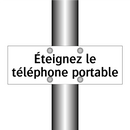 Éteignez le téléphone portable