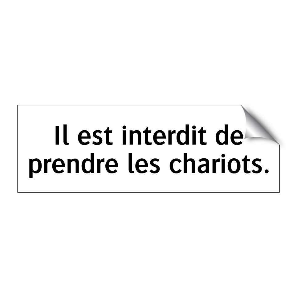 Il est interdit de prendre les chariots.