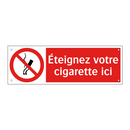 Éteignez votre cigarette ici