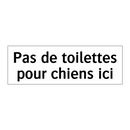 Pas de toilettes pour chiens ici
