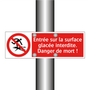 Entrée sur la surface glacée interdite. Danger de mort !