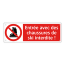 Entrée avec des chaussures de ski interdite !