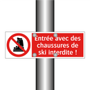 Entrée avec des chaussures de ski interdite !