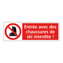 Entrée avec des chaussures de ski interdite !