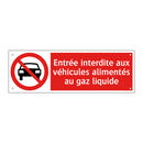 Entrée interdite aux véhicules alimentés au gaz liquide
