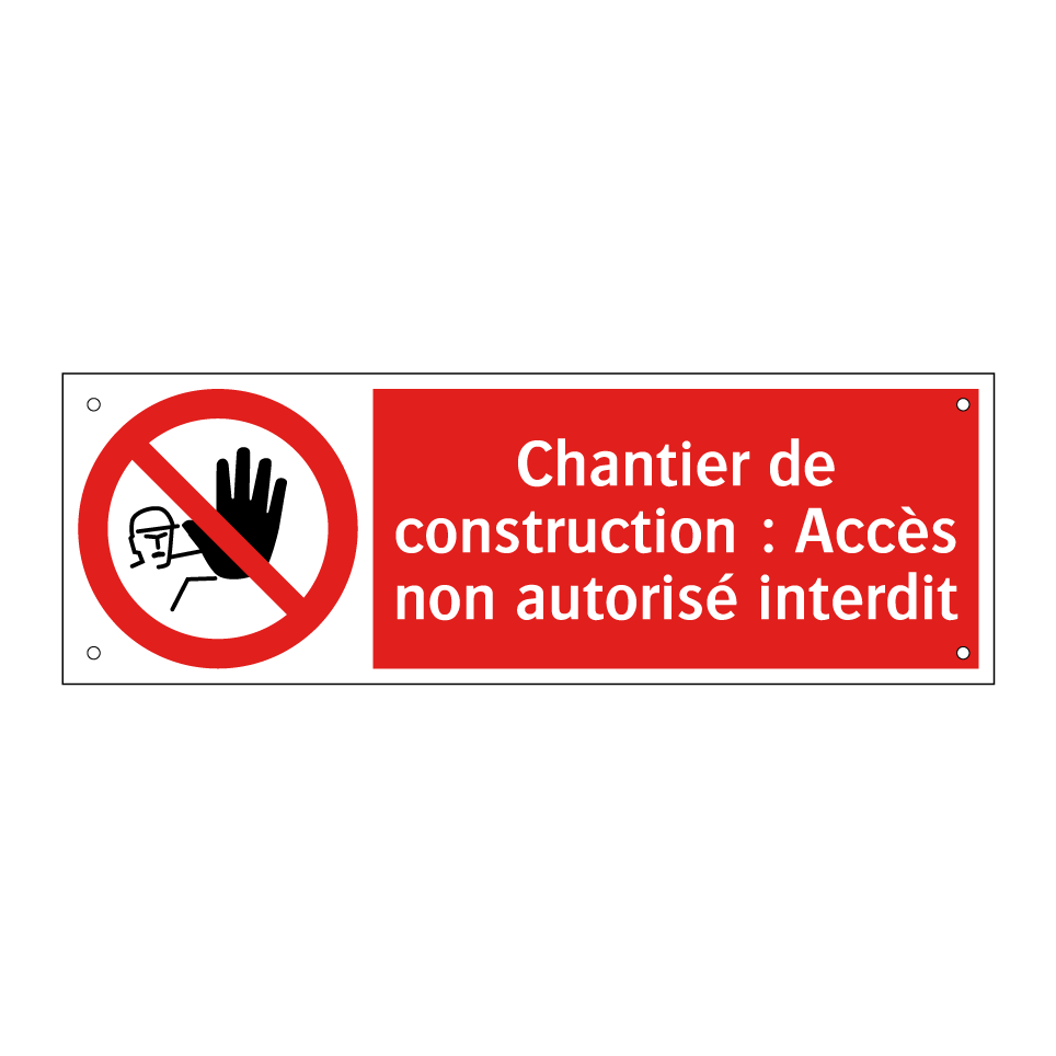 Chantier de construction : Accès non autorisé interdit