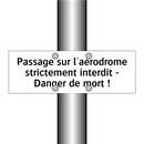 Passage sur l'aérodrome strictement interdit - Danger de mort !