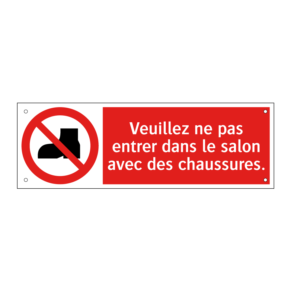 Veuillez ne pas entrer dans le salon avec des chaussures.