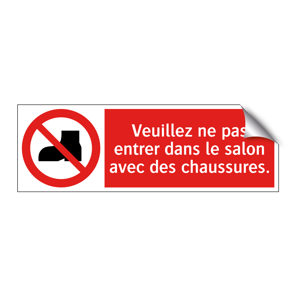 Veuillez ne pas entrer dans le salon avec des chaussures.