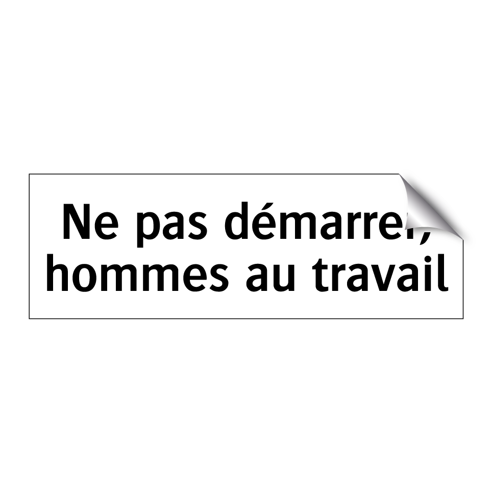 Ne pas démarrer, hommes au travail