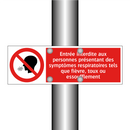 Entrée interdite aux personnes présentant des symptômes respiratoires tels que fièvre, toux ou essoufflement