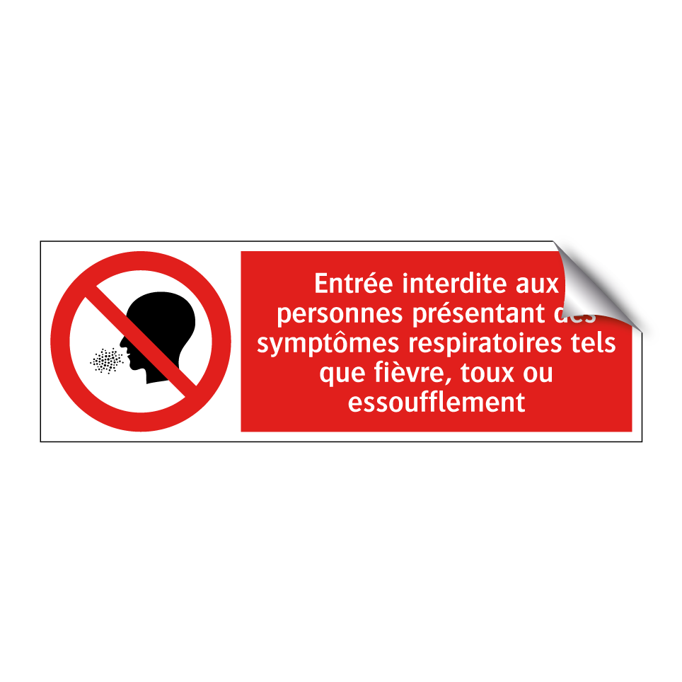 Entrée interdite aux personnes présentant des symptômes respiratoires tels que fièvre, toux ou essoufflement