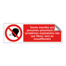 Entrée interdite aux personnes présentant des symptômes respiratoires tels que fièvre, toux ou essoufflement