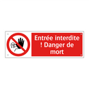 Entrée interdite ! Danger de mort