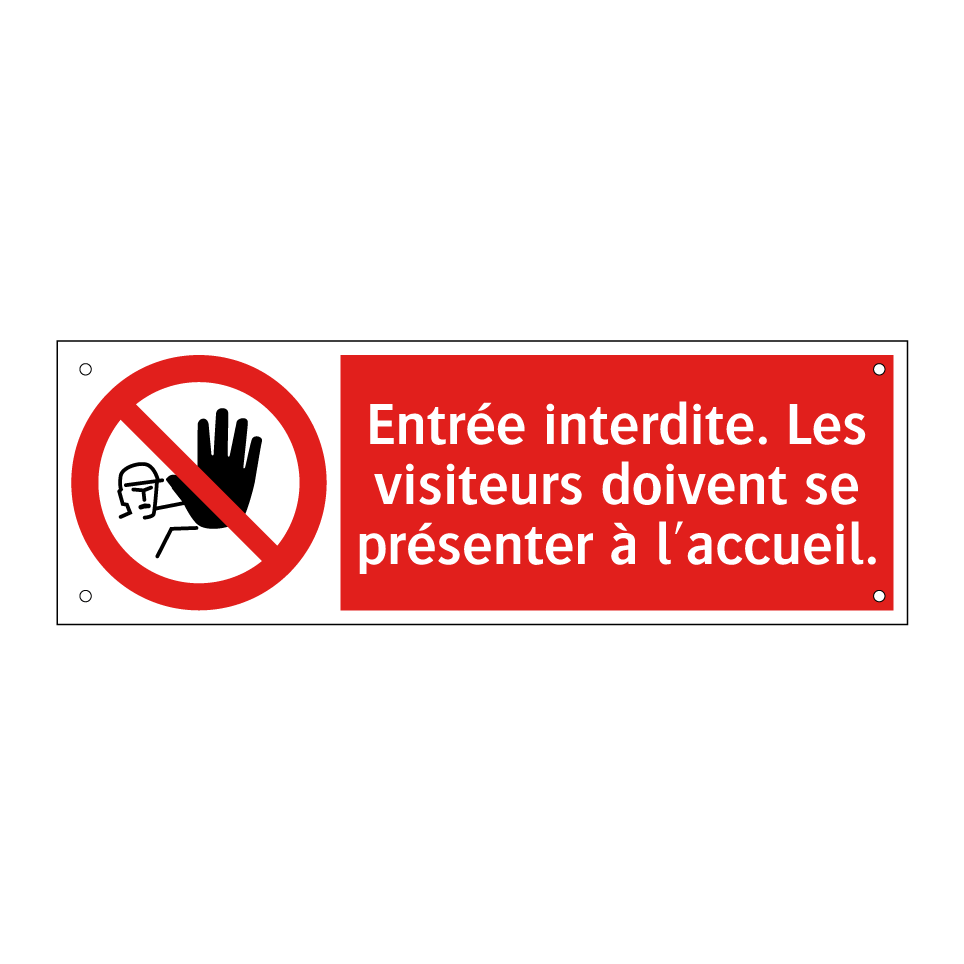 Entrée interdite. Les visiteurs doivent se présenter à l'accueil.