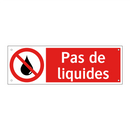 Pas de liquides