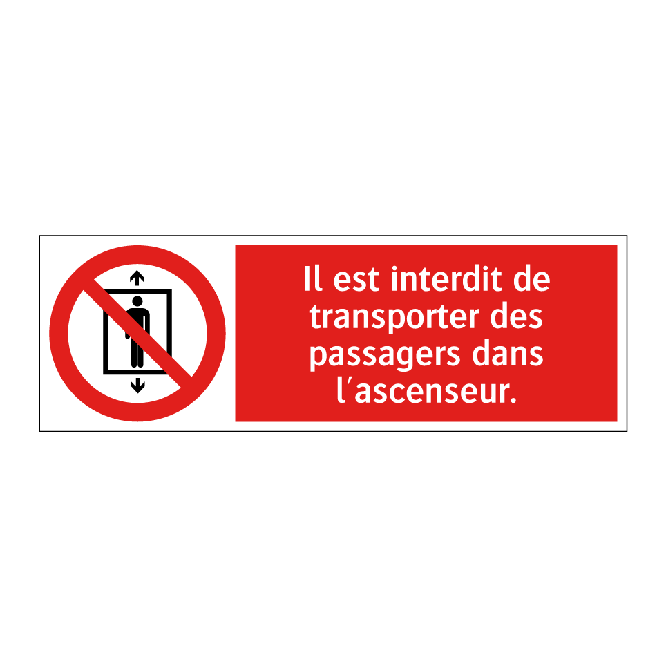 Il est interdit de transporter des passagers dans l'ascenseur.