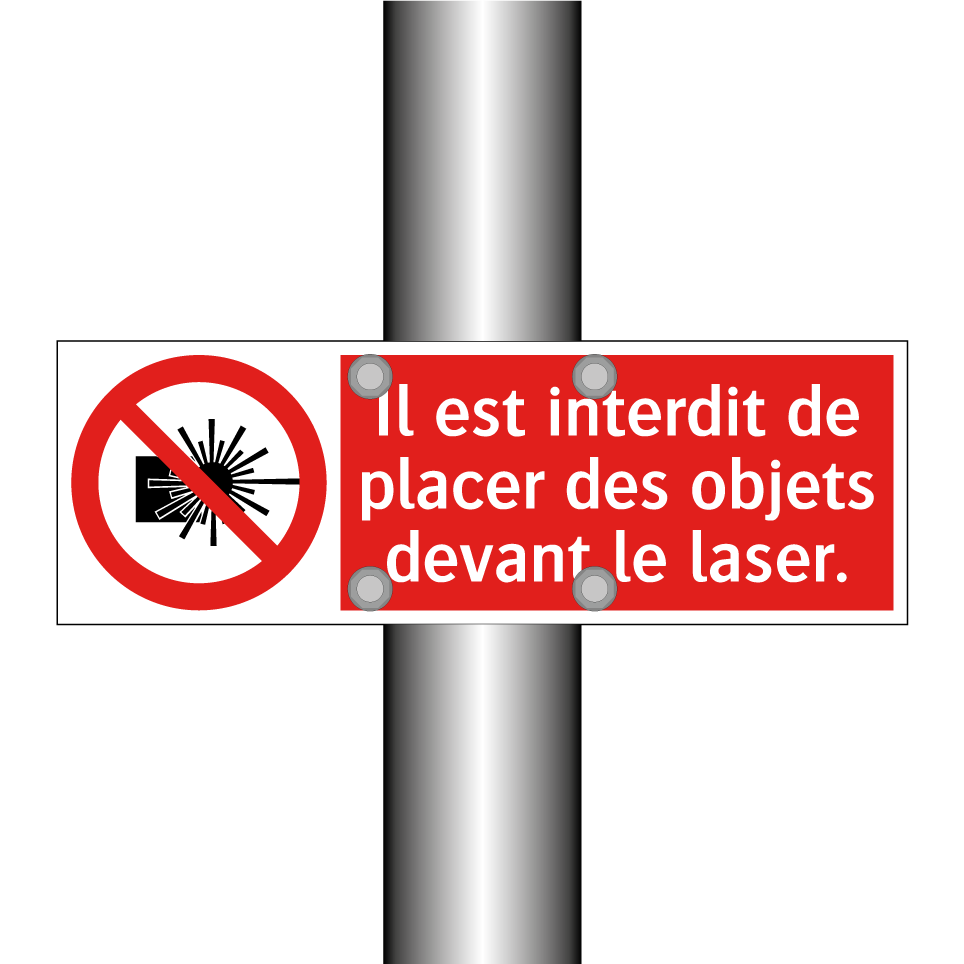 Il est interdit de placer des objets devant le laser.
