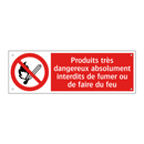 Produits très dangereux absolument interdits de fumer ou de faire du feu