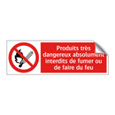 Produits très dangereux absolument interdits de fumer ou de faire du feu