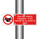 Pour des raisons d'hygiène : Il est interdit de se serrer la main