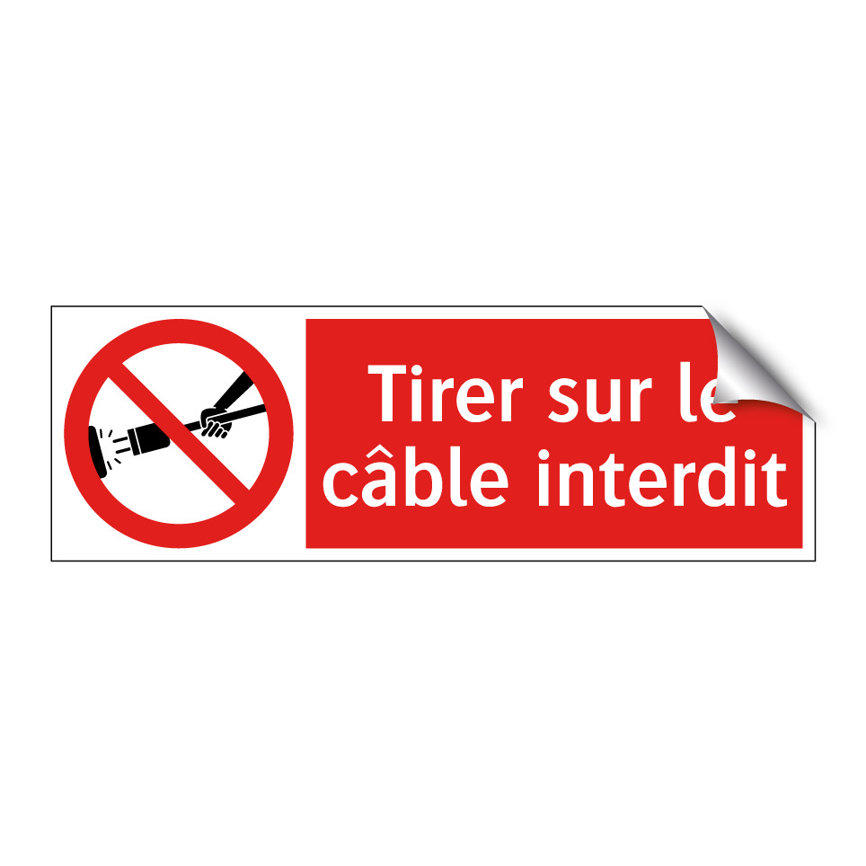Tirer sur le câble interdit
