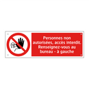 Personnes non autorisées, accès interdit. Renseignez-vous au bureau - à gauche