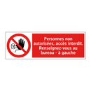 Personnes non autorisées, accès interdit. Renseignez-vous au bureau - à gauche