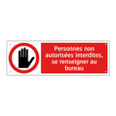 Personnes non autorisées interdites, se renseigner au bureau