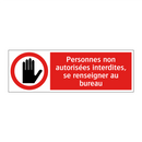 Personnes non autorisées interdites, se renseigner au bureau