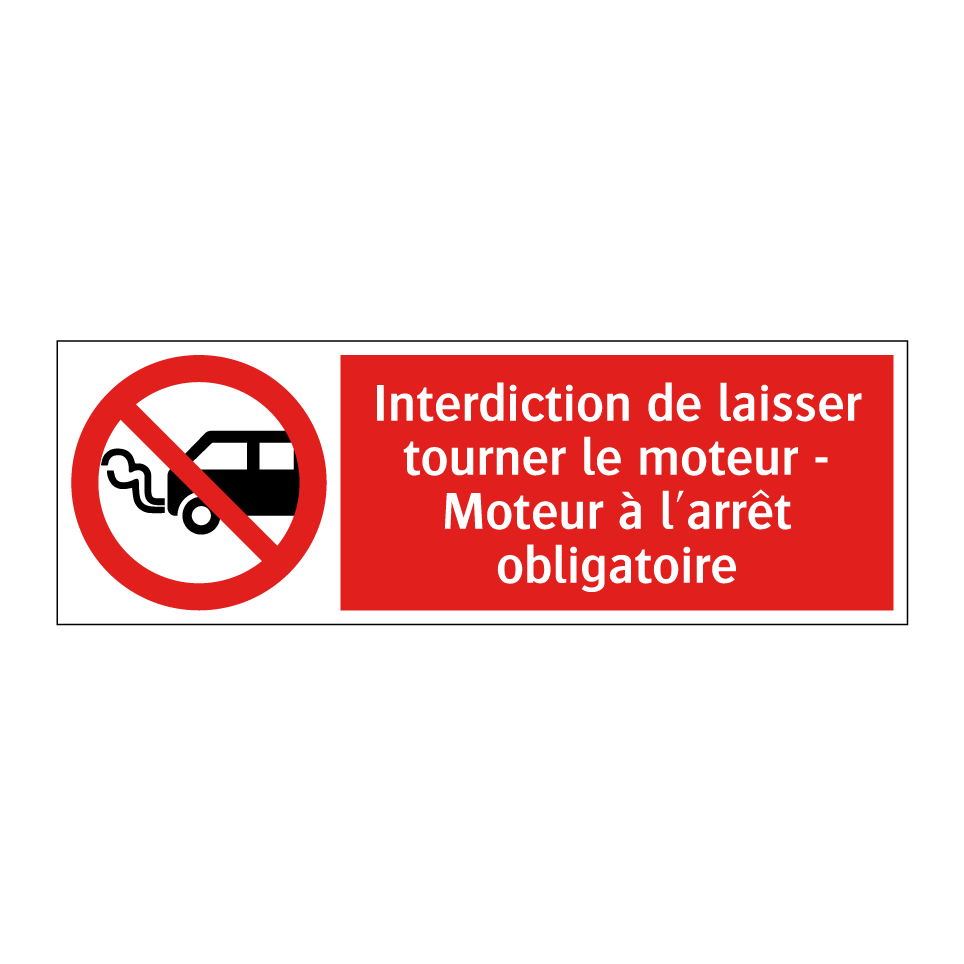 Interdiction de laisser tourner le moteur - Moteur à l'arrêt obligatoire