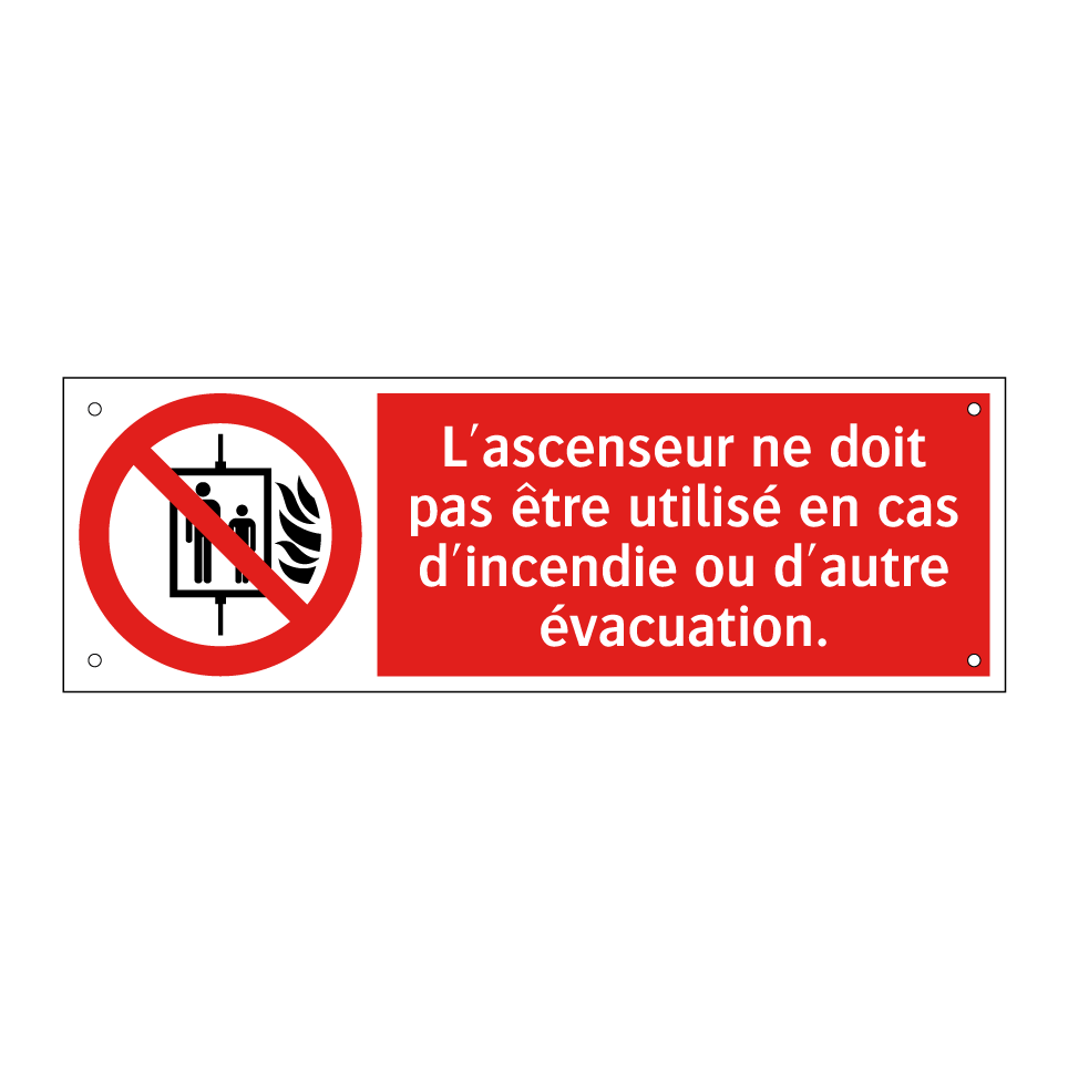 L'ascenseur ne doit pas être utilisé en cas d'incendie ou d'autre évacuation.