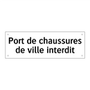 Port de chaussures de ville interdit