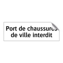 Port de chaussures de ville interdit