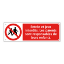 Entrée et jeux interdits. Les parents sont responsables de leurs enfants.