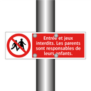 Entrée et jeux interdits. Les parents sont responsables de leurs enfants.