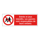 Entrée et jeux interdits. Les parents sont responsables de leurs enfants.