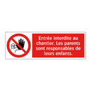Entrée interdite au chantier. Les parents sont responsables de leurs enfants.