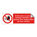 Entrée dans la zone de stockage interdite. Les parents sont responsables de leurs enfants.
