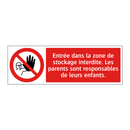 Entrée dans la zone de stockage interdite. Les parents sont responsables de leurs enfants.