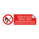 Politique de feu et de tabagisme interdite. Attention ! Risque d'empoisonnement lors du fonctionnement des moteurs.