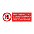 Porte coupe-feu ! Il est strictement interdit de la maintenir ouverte en la calant ou en la bloquant.