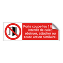 Porte coupe-feu ! Il est interdit de caler, obstruer, attacher ou toute action similaire.