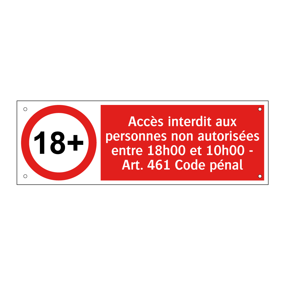 Accès interdit aux personnes non autorisées entre 18h00 et 10h00 - Art. 461 Code pénal