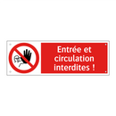 Entrée et circulation interdites !
