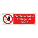Entrée interdite ! Danger de mort !