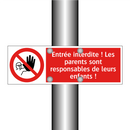 Entrée interdite ! Les parents sont responsables de leurs enfants !
