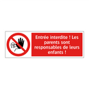 Entrée interdite ! Les parents sont responsables de leurs enfants !