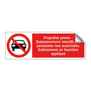 Propriété privée - Stationnement interdit aux personnes non autorisées. Enlèvement en fourrière appliqué
